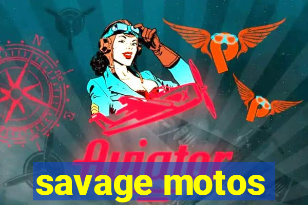 savage motos